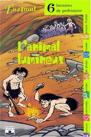 9782215051626: L'Animal lumineux : Six histoires de prhistoire