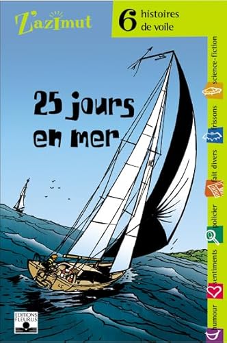 Imagen de archivo de 25 jours en mer : Six histoires de voile a la venta por Ammareal