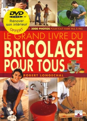 Beispielbild fr Le Grand livre du bricolage pour tous (1 livre + 1 DVD) zum Verkauf von Ammareal