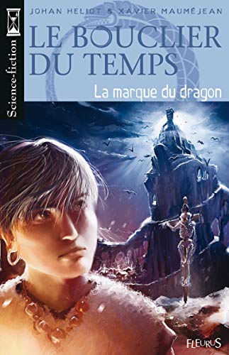 9782215054665: MARQUE DU DRAGON (LA) (LE BOUCLIER DU TEMPS)