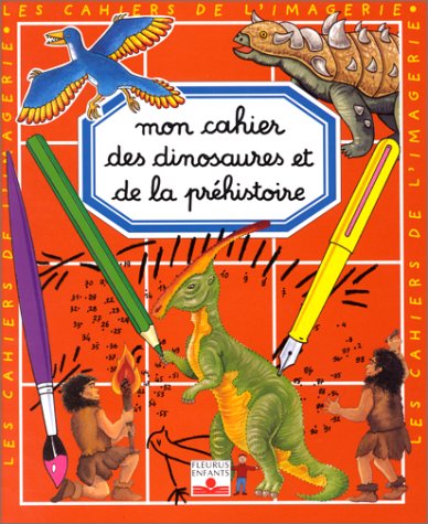 Stock image for Mon cahier des dinosaures et de la prhistoire for sale by Ammareal