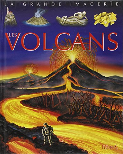 9782215062301: Les Volcans: Pour les faire connatre aux enfants (LA GRANDE IMAGERIE)