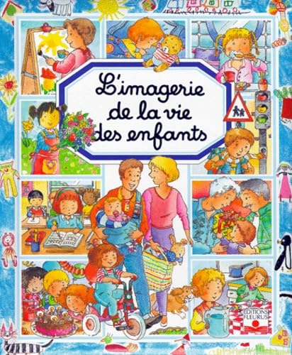 Imagen de archivo de L'Imagerie de la vie des enfants a la venta por Better World Books