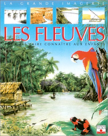 Les Fleuves: Pour les faire connaÃ®tre aux enfants (9782215066187) by Vandewiele, AgnÃ¨s