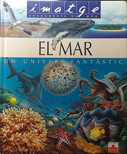 Stock image for El Mar. Un Univers Fantstic for sale by Hamelyn
