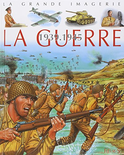 Stock image for La Grande Imagerie Fleurus: LA Guerre 1939-1945 (French Edition) for sale by Better World Books
