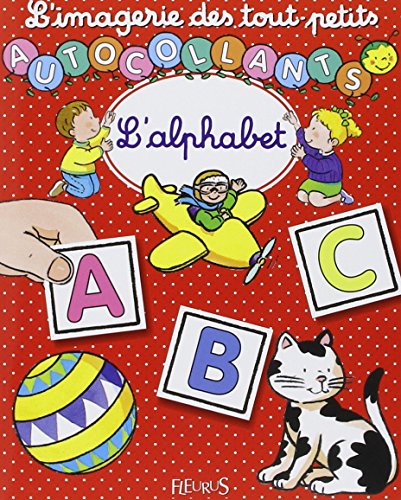 Stock image for L'Imagerie des tout petits : L'Alphabet + Autocollants (French Edition) for sale by SecondSale