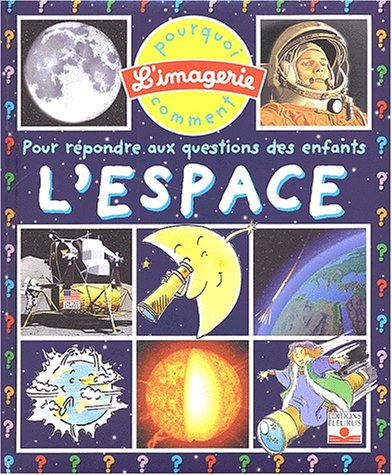Stock image for L'Espace : Pour rpondre aux questions des enfants for sale by Ammareal