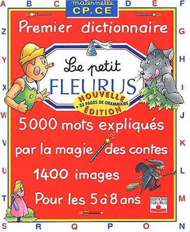 Beispielbild fr Le Petit Fleurus : Maternelle, Cp, Ce, Premier Dictionnaire Pour Les 5  8 Ans : 5.000 Mots Expliqu zum Verkauf von RECYCLIVRE