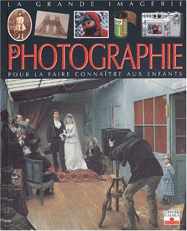 Stock image for La Photographie : Pour la faire connatre aux enfants for sale by Ammareal