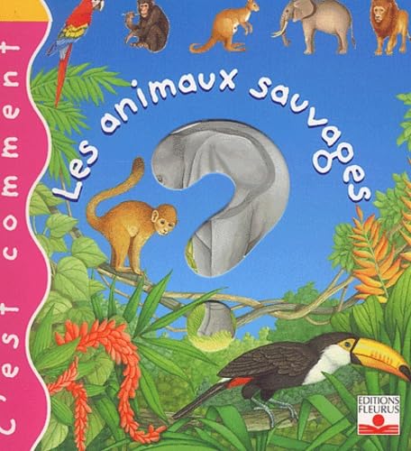 Stock image for C'est comment : Les Animaux sauvages for sale by Ammareal