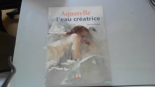 9782215070047: Aquarelle, l eau cratrice (LES SECRETS DE L'ARTISTE)