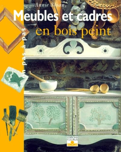 MEUBLES ET CADRES EN BOIS PEINT (9782215070306) by [???]