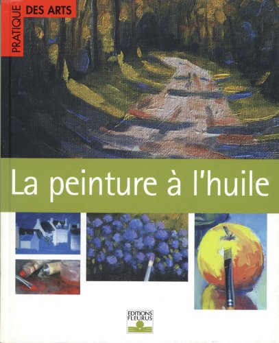 9782215070375: PEINTURE A L'HUILE (PRATIQUE DES ARTS)