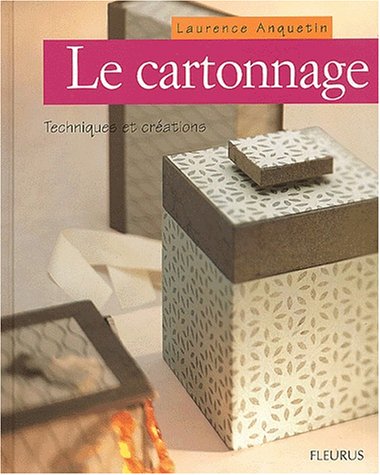 Stock image for Le Cartonnage : Techniques Et Cration for sale by RECYCLIVRE