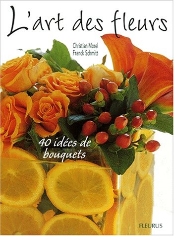 Beispielbild fr L'Art des fleurs : 40 Ides de bouquets zum Verkauf von Ammareal