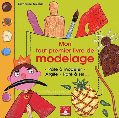 Beispielbild fr Mon tout premier livre de modelage : Pte  modeler, argile, pte  sel. zum Verkauf von Ammareal