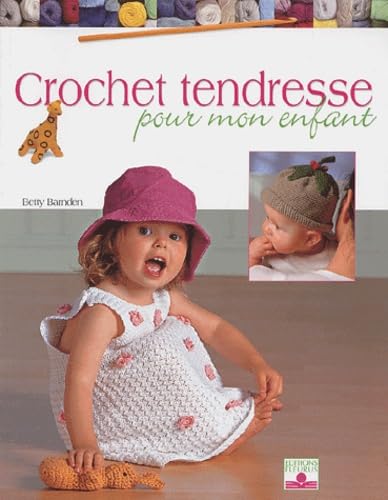 Beispielbild fr Crochet tendresse pour mon enfant zum Verkauf von Ammareal