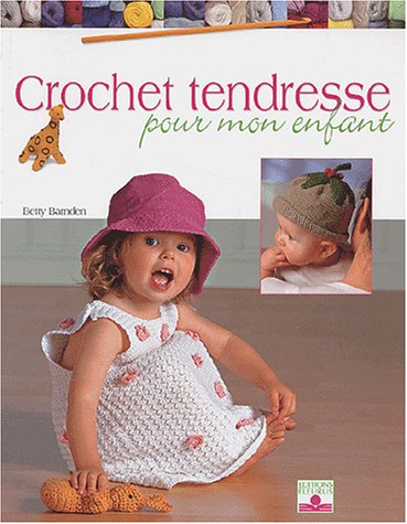 9782215074274: Crochet tendresse pour mon enfant (DE FIL EN AIGUILLE)