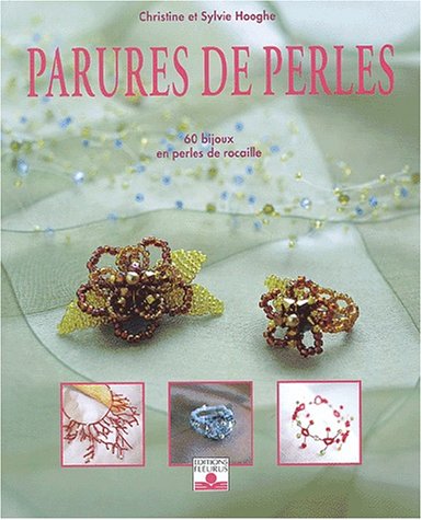 Stock image for Parures De Perles : Plus De 60 Bijoux En Perles De Rocaille for sale by RECYCLIVRE