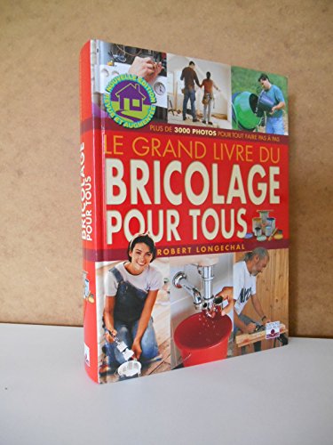 9782215074830: Le Grand Livre du bricolage pour tous : Plus de 3000 photos pour tout faire pas  pas