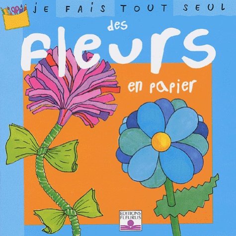 Beispielbild fr Je fais tout seul des fleurs en papier zum Verkauf von Ammareal