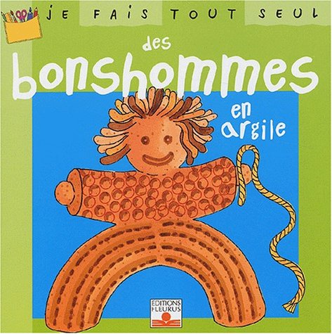 Beispielbild fr Je fais tout seul des bonhomme en argile zum Verkauf von Ammareal