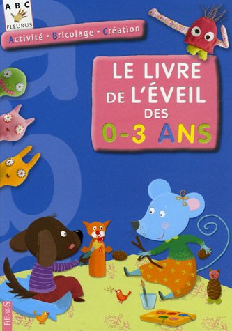 Stock image for Le livre de l'veil des 0-3 ans for sale by Ammareal