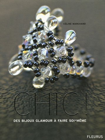 Imagen de archivo de Chic ! : Des bijoux glamour  faire soi-mme a la venta por medimops