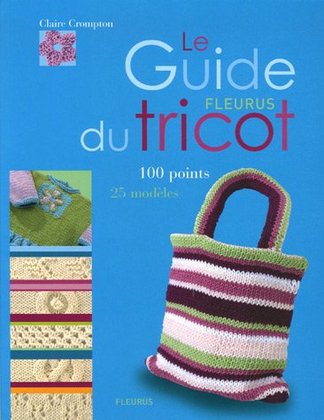 Beispielbild fr Le Guide Fleurus du tricot : 100 Points 25 Modles zum Verkauf von medimops
