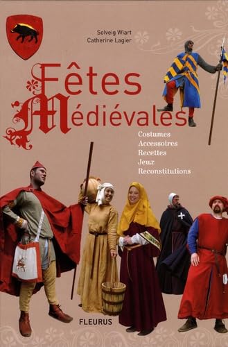 9782215079958: LES FETES MEDIEVALES (ART ET TECHNIQUE)