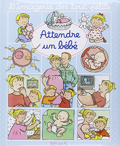 Beispielbild fr Attendre un Bebe (L'IMAGERIE DES TOUT-PETITS) (French Edition) zum Verkauf von SecondSale
