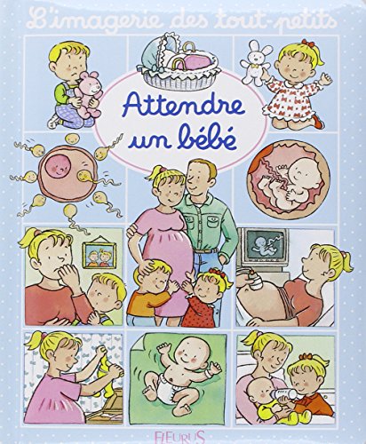 Imagen de archivo de Attendre un Bebe (L'IMAGERIE DES TOUT-PETITS) (French Edition) a la venta por SecondSale