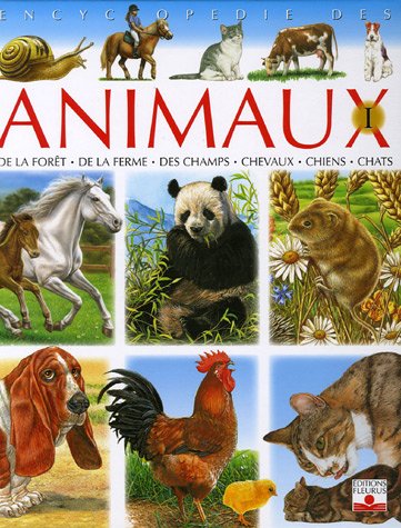 Beispielbild fr Encyclopdie des animaux : De la fort, de la ferme, des champs, chevaux, chiens, chats zum Verkauf von medimops