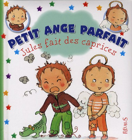 Stock image for Petit Ange Parfait. Jules Fait Des Caprices for sale by RECYCLIVRE