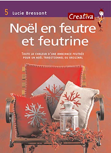Beispielbild fr Nol En Feutre Et Feutrine : Toute La Chaleur D'une Ambiance Feutre Pour Un Nol Traditionnel Ou Or zum Verkauf von RECYCLIVRE