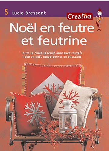 Noêl en feutre et feutrine 6 Toute la chaleur d'une ambiance feutrée pour un Noël traditionnel ou...