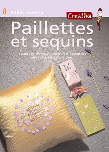 Beispielbild fr Paillettes Et Sequins : Bijoux, Vtements Et Accessoires Customiss Pour Un Effet Chic Et Choc zum Verkauf von RECYCLIVRE