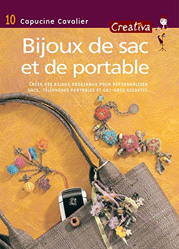 Beispielbild fr Bijoux De Sac Et De Portable : Crer Des Bijoux Originaux Pour Personnaliser Sacs, Tlphones Portab zum Verkauf von RECYCLIVRE