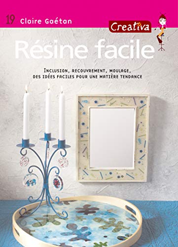 Beispielbild fr Rsine Facile : Inclusion, Recouvrement, Moulage. Des Ides Faciles Pour Une Matire Tendance zum Verkauf von RECYCLIVRE