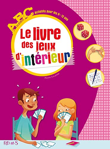 Beispielbild fr Le livre des jeux d'intrieur pour les 6-12 ans zum Verkauf von medimops