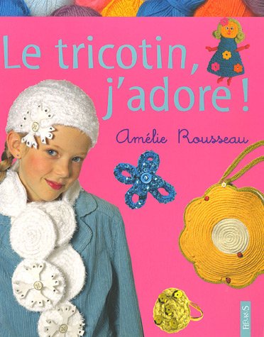 Stock image for Le tricotin, j'adore ! for sale by Ammareal