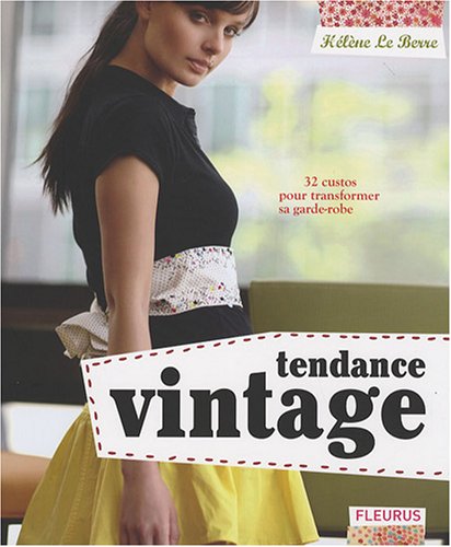 Beispielbild fr Tendance vintage: 32 custos pour transformer sa garde-robe zum Verkauf von Ammareal