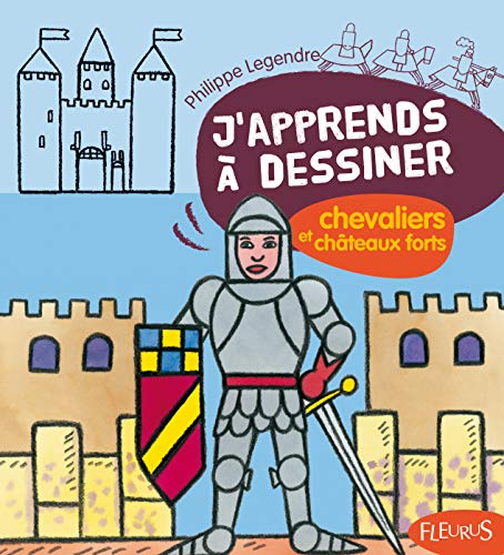 9782215094081: DESSINER LES CHEVALIERS ET CHATEAUX FORTS