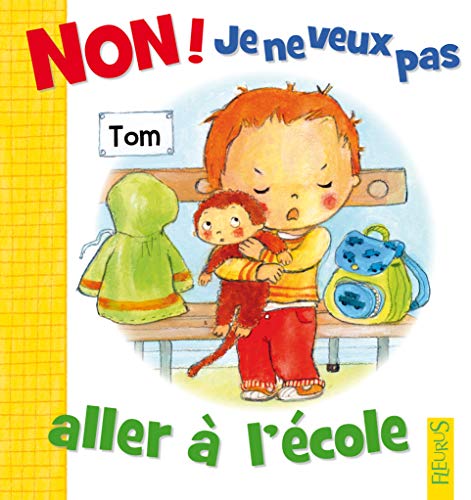 Beispielbild fr ALLER A L'ECOLE (NON ! JE NE VEUX PAS) (French Edition) zum Verkauf von BooksRun