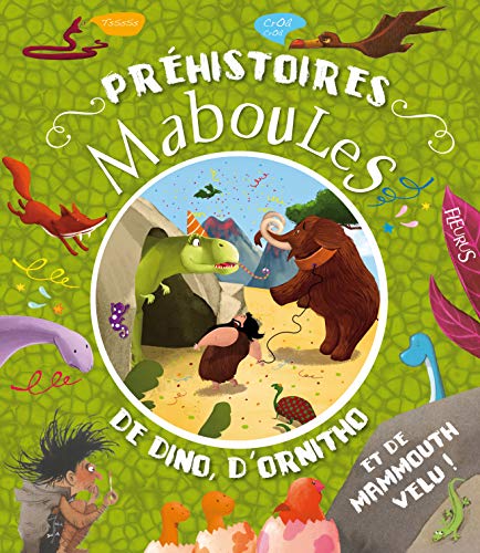 Beispielbild fr PREHISTOIRES MABOULES DE DINO, D'ORNITHO ET DE MAMMOUTH VELU ! zum Verkauf von Ammareal