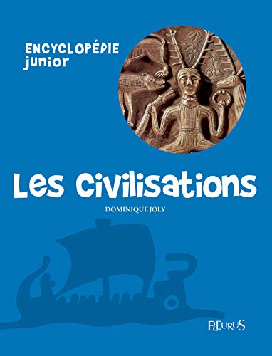 9782215100461: Les civilisations (ENCYCLOPEDIE FLEURUS JUNIOR)