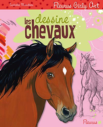 9782215101499: Dessine les chevaux (FLEURUS GIRLY ART)