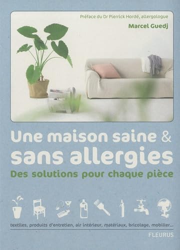 Stock image for Une maison saine et sans allergies : Des solutions pour chaque pice for sale by Ammareal