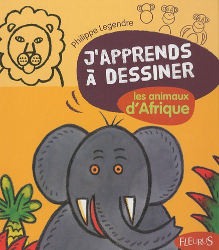 LES ANIMAUX D'AFRIQUE + BLOC CANSON (9782215102021) by LEGENDRE, Philippe